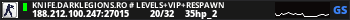 KNIFE.DARKLEGIONS.RO # LEVELS+VIP+RESPAWN